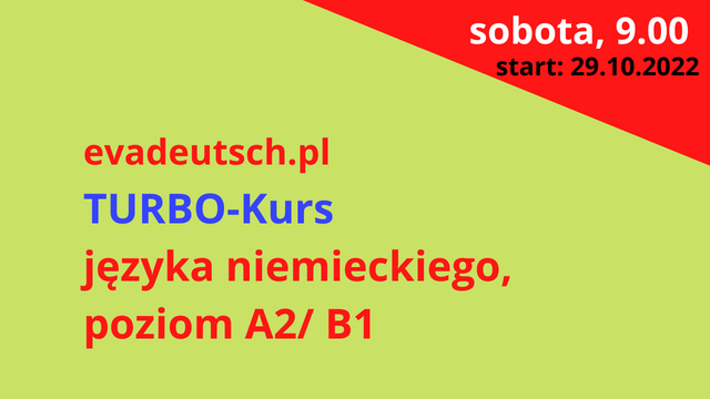 TURBO-Kurs języka niemieckiego, poziom A2+/B1 (sobota 9:00) START: 29.10.2022
